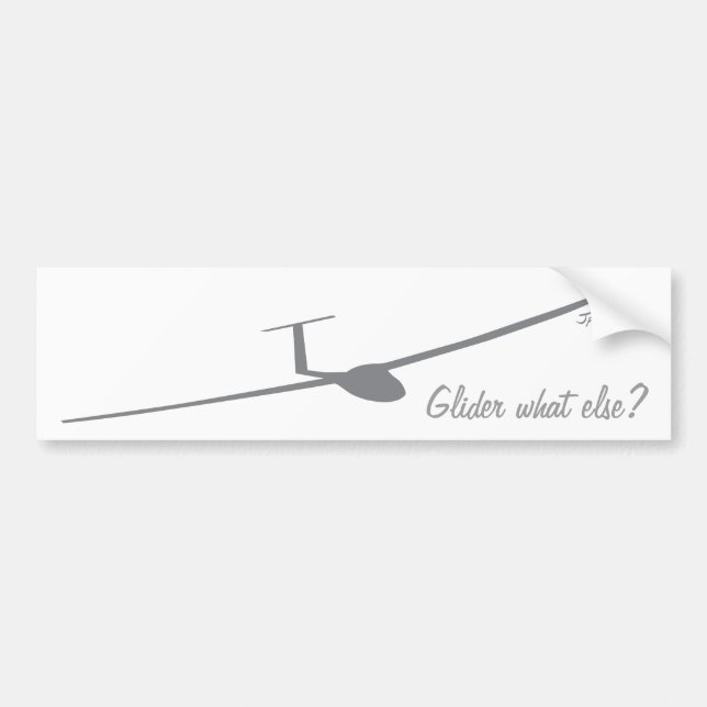 Glider - What else? Bumper Sticker (Front)