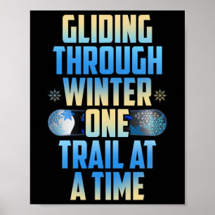 Gliding Through Winter One Trail At A Time Poster