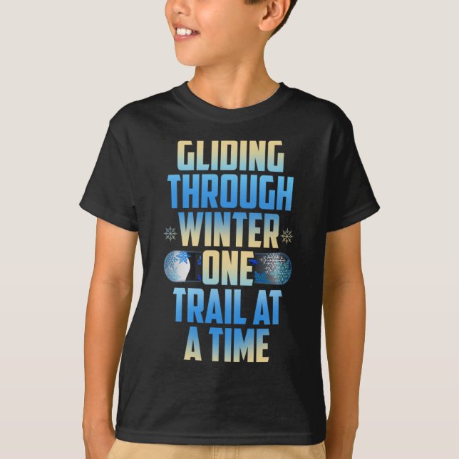 Gliding Through Winter One Trail At A Time  T-Shirt (Front)