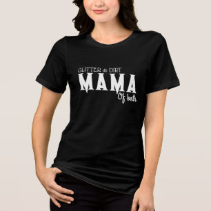 Glitter and Dirt Mama of Both T-Shirt – Funny Mom Tri-Blend Shirt