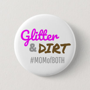 Glitter and Dirt Mum of Both Mother Goft 6 Cm Round Badge
