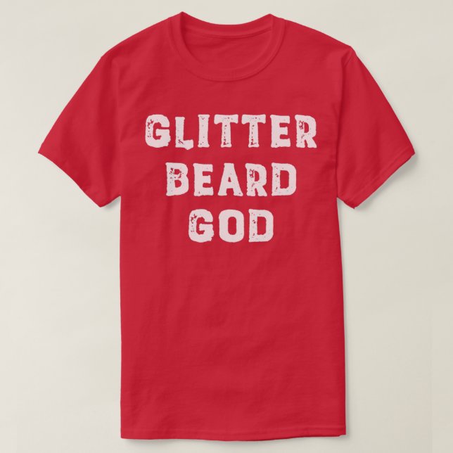 Glitter beard God T-Shirt (Design Front)