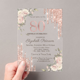  Glitter Drips Rose Gold Floral 80th Birthday Acrylic Invitations