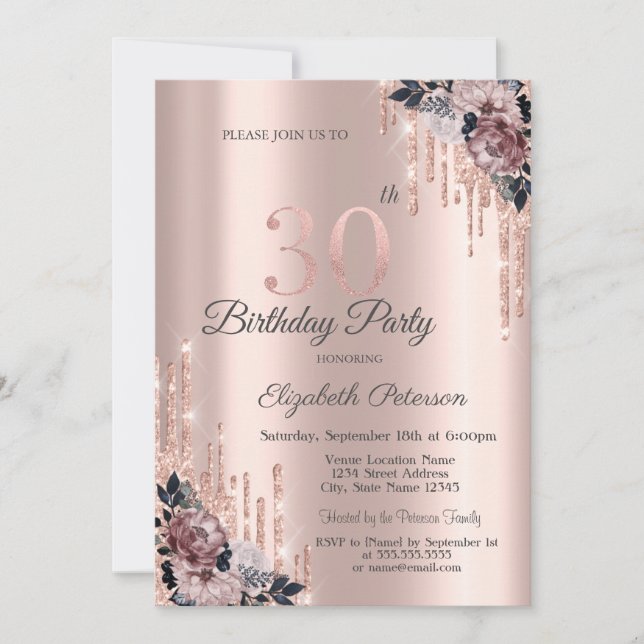  Glitter Drips Rose Gold Flowers 30th Birthday    Invitation (Front)