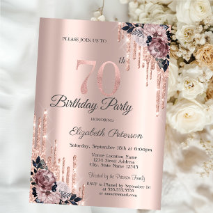 Glitter Drips Rose Gold Flowers 70th Birthday    Invitation