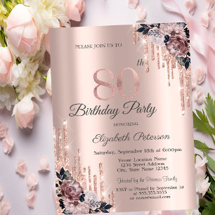 Glitter Drips Rose Gold Flowers 80th Birthday    Invitation