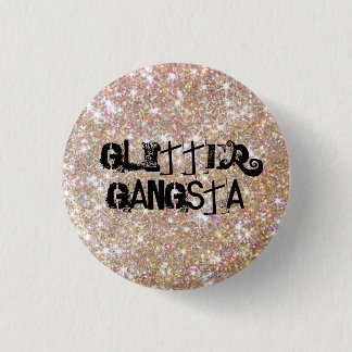 Glitter Gangsta 3 Cm Round Badge