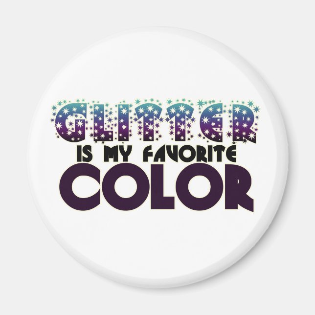Glitter is my Favourite Colour Magnet (Front)