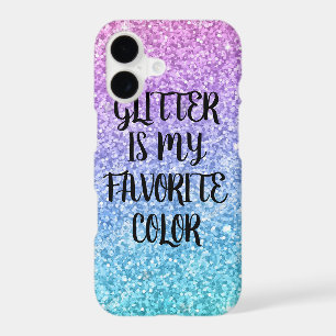 Glitter is my favourite colour phone case