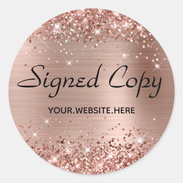 Glittery Faux Rose Gold Foil Signed Copy with URL Classic Round Sticker (Front)