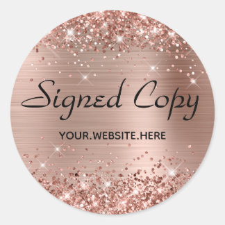 Glittery Faux Rose Gold Foil Signed Copy with URL Classic Round Sticker