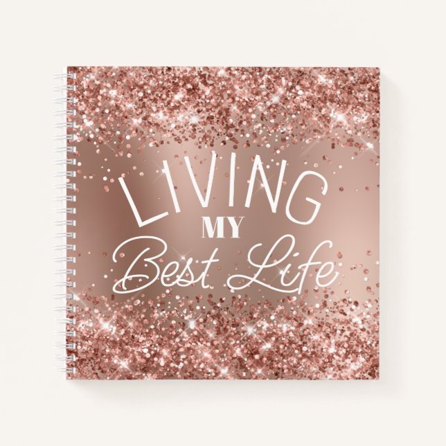 Glittery Rose Gold Gradient Living My Best Life Notebook (Front)