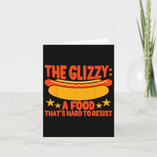 Glizzy Gobbler A Food That's Hard To Resist Hot Do Card