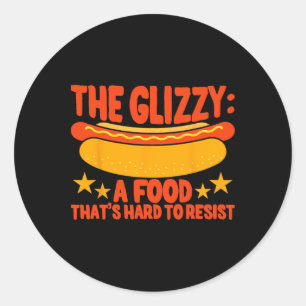 Glizzy Gobbler A Food That's Hard To Resist Hot Do Classic Round Sticker