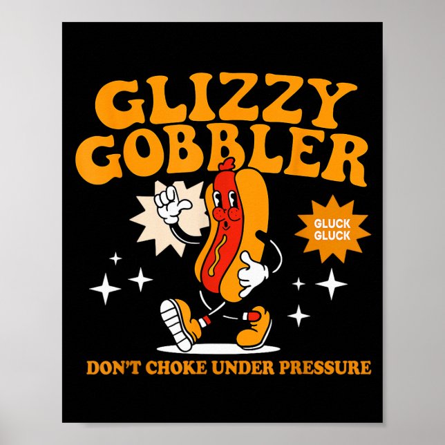 Glizzy Gobbler Don't Choke Under Pressure, Funny H Poster (Front)