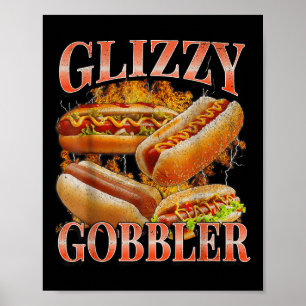 Glizzy Gobbler Funny Wiener Hot Dog Meme Bootleg G Poster