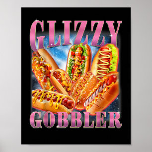 Glizzy Gobbler Funny Wiener Hot Dog Meme Bootleg G Poster