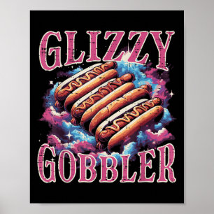Glizzy Gobbler Hotdogs Funny Meme Food Men Women B Poster