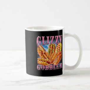 Glizzy Gobbler Meme Funny Hilarious Hot Dog Glizzy Coffee Mug