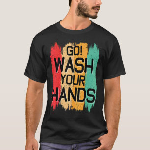 Global Handwashing Day Go Wash Your Hands Vintage T-Shirt