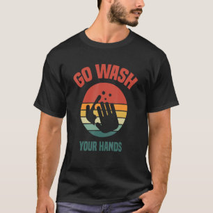 Global Handwashing Day Go Wash Your Hands Vintage T-Shirt