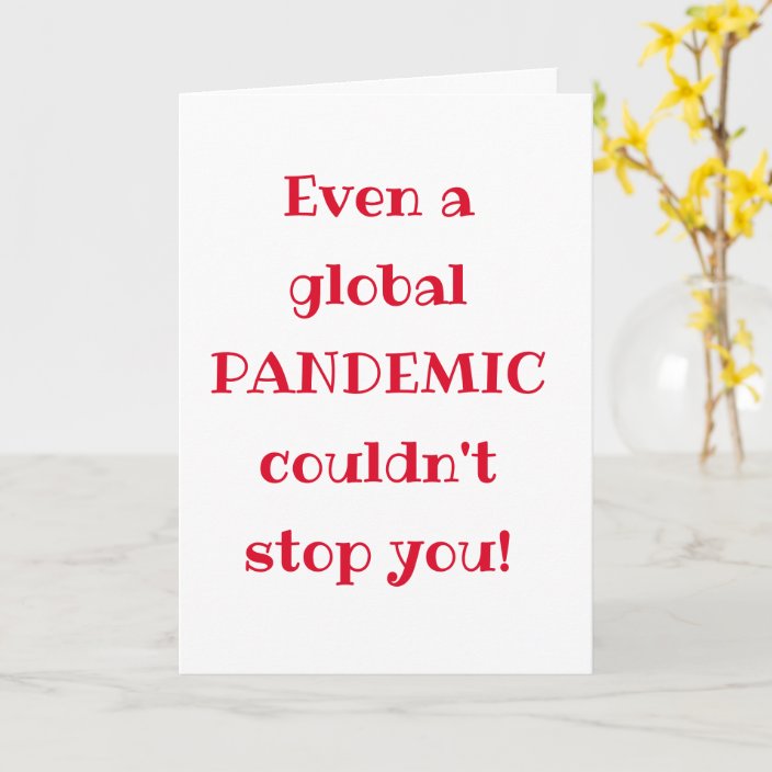 Global Pandemic - Funny Quote Graduation Card | Zazzle.co.uk