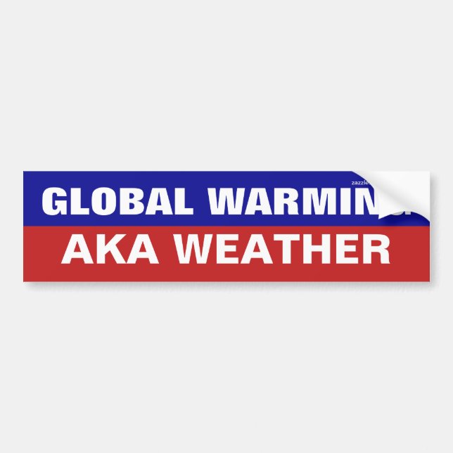 Global Warming AKA Weather Bumper Sticker (Front)