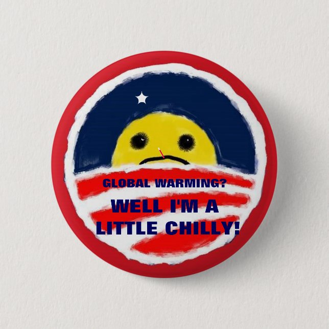 Global Warming? - BUTTON (Front)