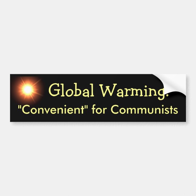 Global Warming: Convenient for Communists Bumper Sticker (Front)