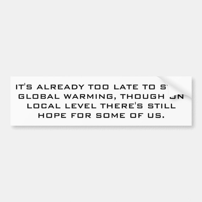 Global warming for realists. bumper sticker (Front)