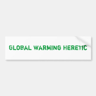 Global Warming Heretic Bumper Sticker