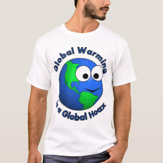 Global Warming is a Global Hoax T-Shirt