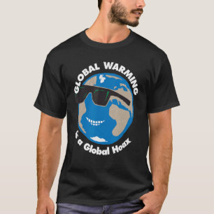 Global Warming is a Global Hoax TShirt