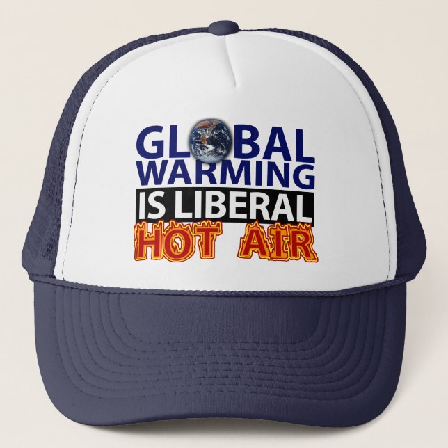 Global Warming is Liberal Hot Air Trucker Hat (Front)