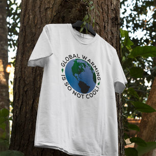 Global Warming Is So Not Cool T-Shirt