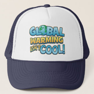 Global Warming Isn't Cool Trucker Hat