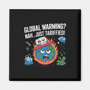 Global Warming Nah Just Tariffied Humour 8647 Anti Magnet
