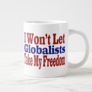 Globalists Wont Take My Freedom Large Coffee Mug