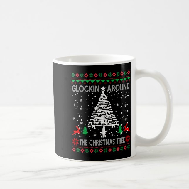 Glockin' Around The Christmas Tree Gun Owner Ugly  Coffee Mug (Right)