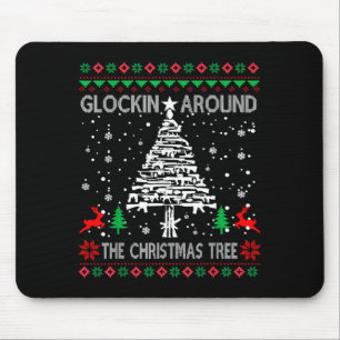 Glockin' Around The Christmas Tree Gun Owner Ugly  Mouse Mat