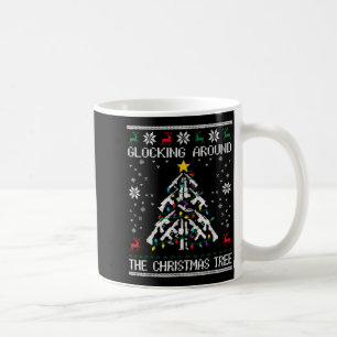 Glocking Around The Christmas Tree Ugly Christmas  Coffee Mug