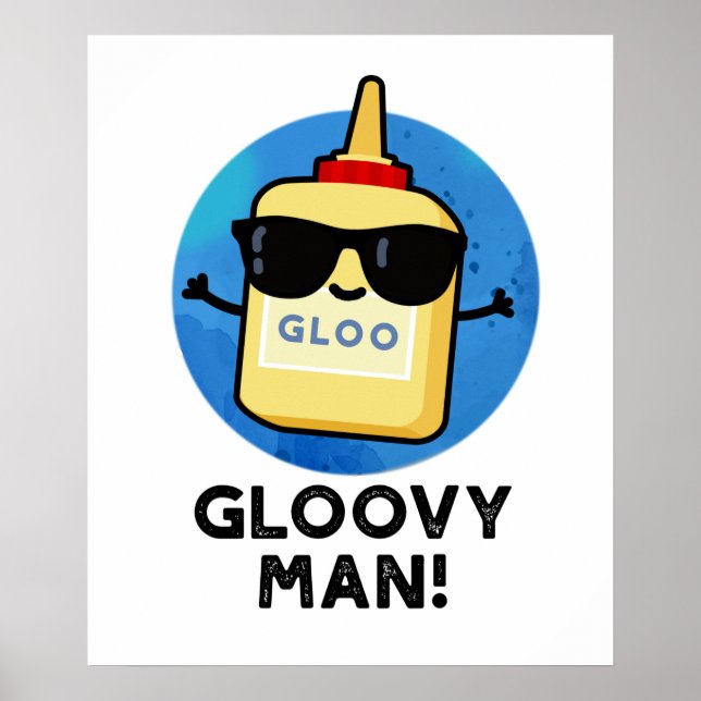 Gloovy Man Funny Super Glue Pun  Poster (Front)