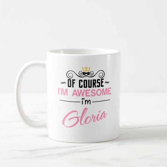 Gloria Of Course I'm Awesome Name Coffee Mug (Left)