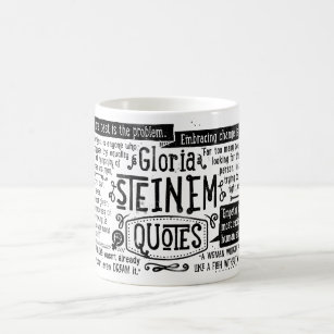 Gloria Steinem QUOTE Mug