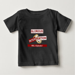 Glorious Interruption: A Golden Beginning Baby T-Shirt