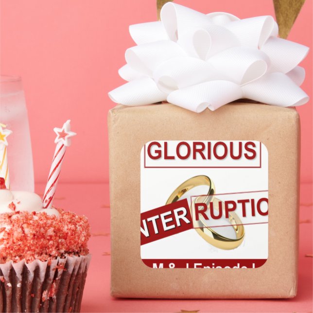 Glorious Interruption: A Golden Beginning Square Sticker (Party)