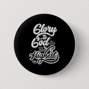 Glory To God In The Highest Luke 2_14 Praise Chris 6 Cm Round Badge