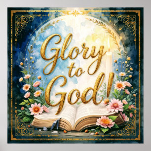Glory to God - Inspirational artwork #1 Poster
