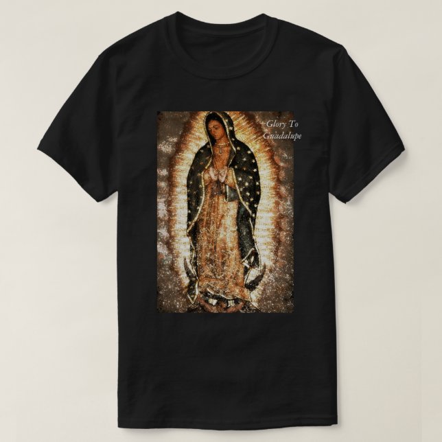 Glory To Guadalupe T-Shirt (Design Front)