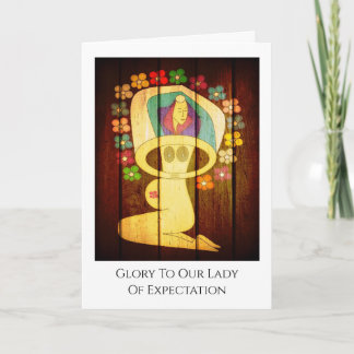 Glory To Our Lady Of Expectation Card